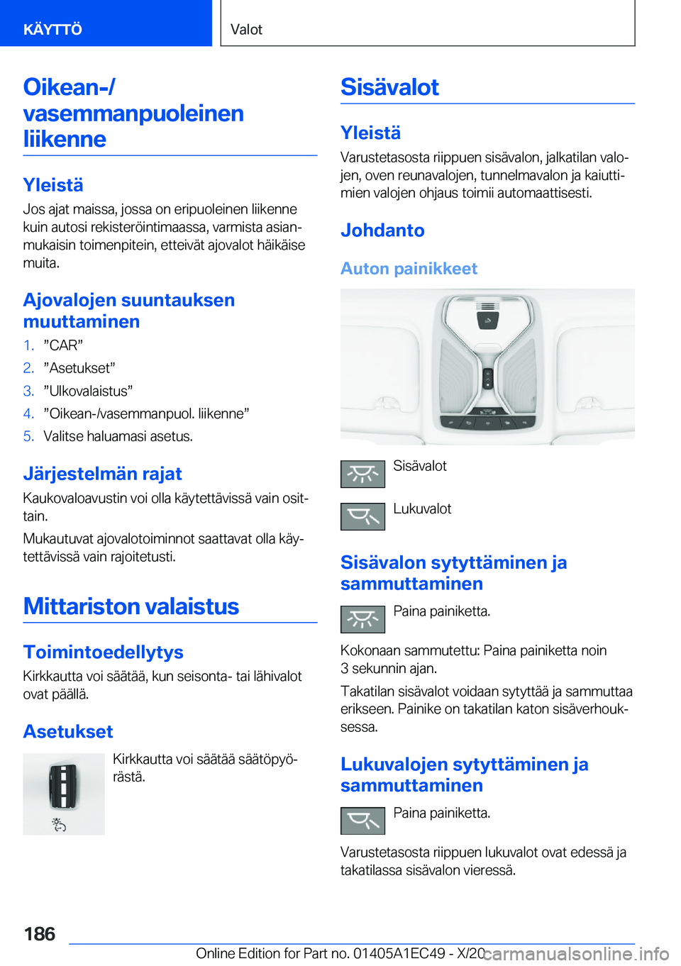 BMW 8 SERIES GRAN COUPE 2021  Omistajan Käsikirja (in Finnish) �O�i�k�e�a�n�-�/
�v�a�s�e�m�m�a�n�p�u�o�l�e�i�n�e�n �l�i�i�k�e�n�n�e
�Y�l�e�i�s�t�