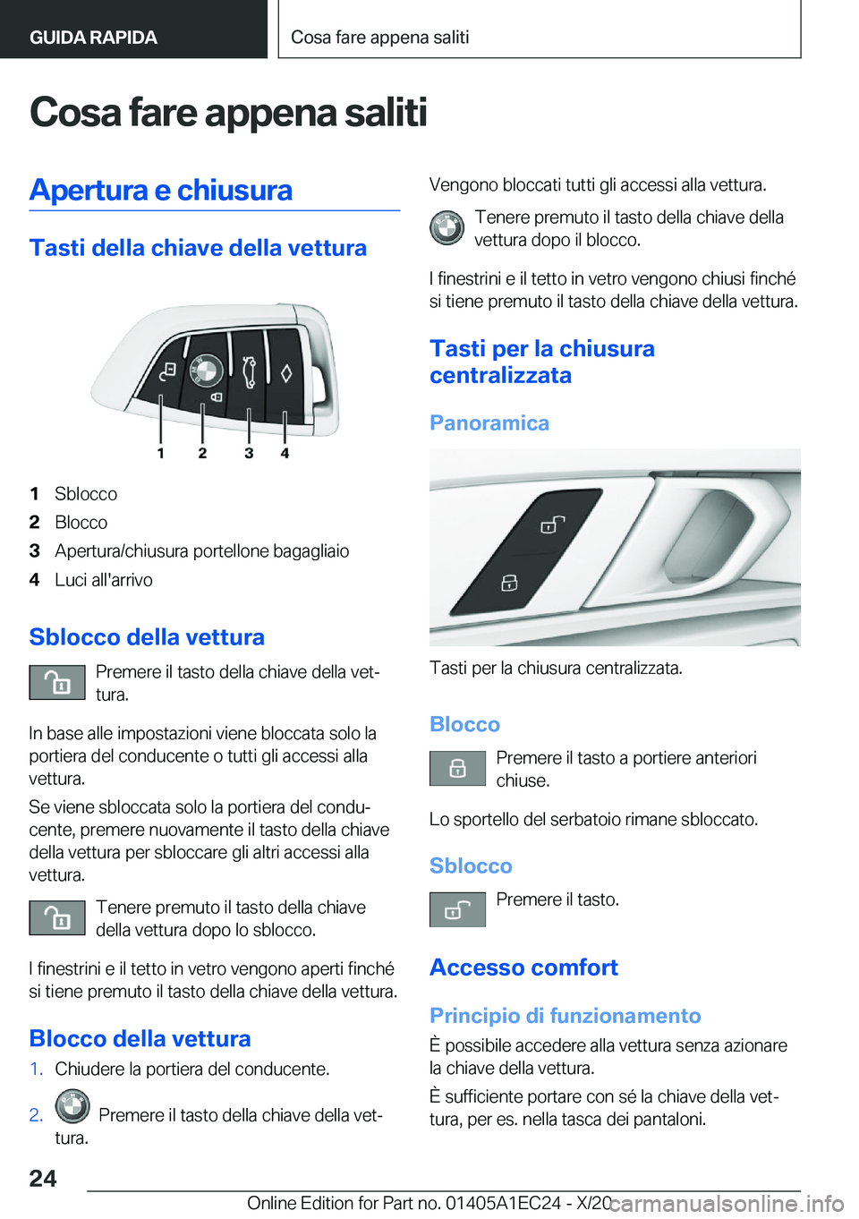 BMW 8 SERIES GRAN COUPE 2021  Libretti Di Uso E manutenzione (in Italian) �C�o�s�a��f�a�r�e��a�p�p�e�n�a��s�a�l�i�t�i�A�p�e�r�t�u�r�a��e��c�h�i�u�s�u�r�a
�T�a�s�t�i��d�e�l�l�a��c�h�i�a�v�e��d�e�l�l�a��v�e�t�t�u�r�a
�1�S�b�l�o�c�c�o�2�B�l�o�c�c�o�3�A�p�e�r�t�u�r�a�/