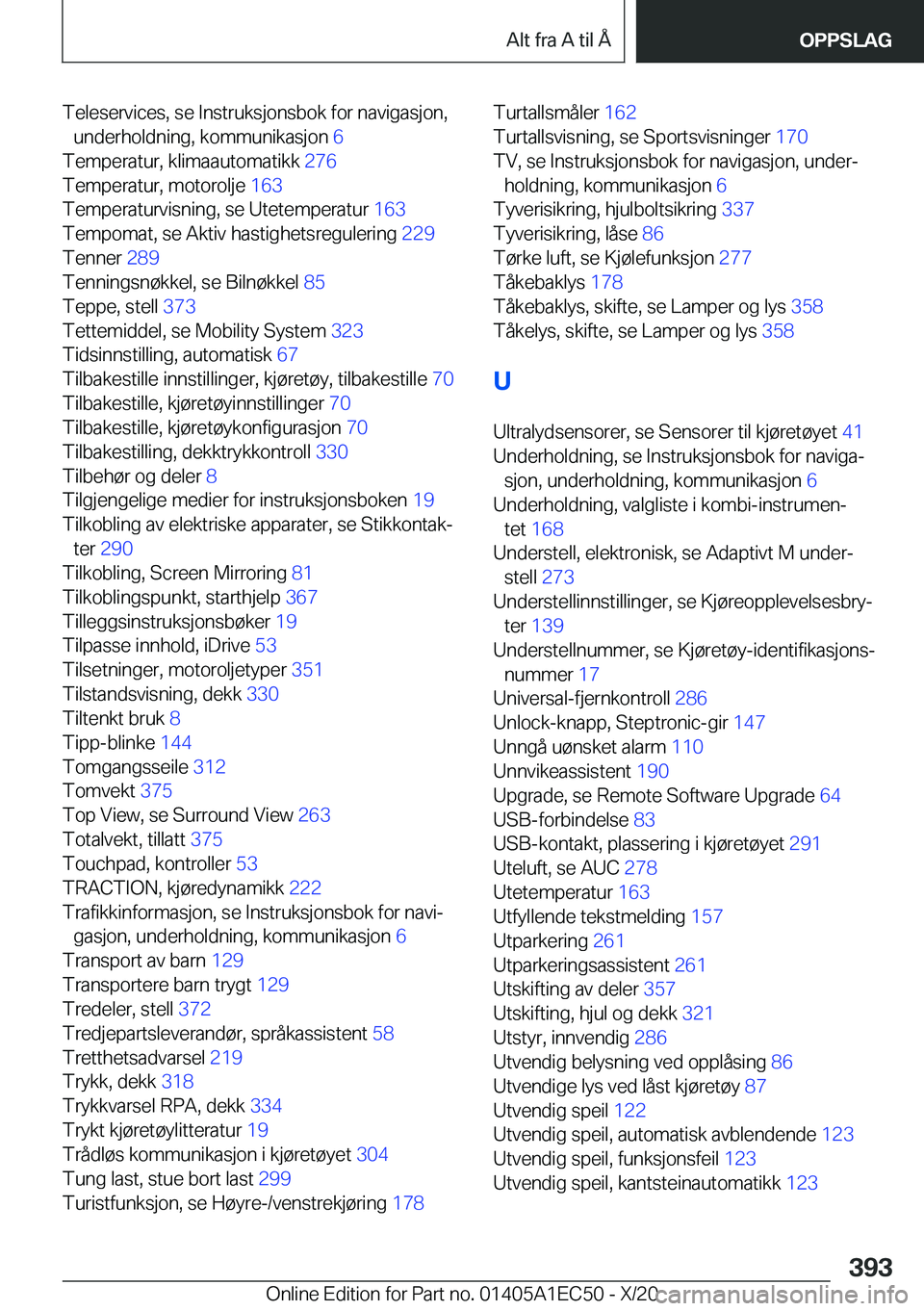 BMW 8 SERIES GRAN COUPE 2021  InstruksjonsbØker (in Norwegian) �T�e�l�e�s�e�r�v�i�c�e�s�,��s�e��I�n�s�t�r�u�k�s�j�o�n�s�b�o�k��f�o�r��n�a�v�i�g�a�s�j�o�n�,�u�n�d�e�r�h�o�l�d�n�i�n�g�,��k�o�m�m�u�n�i�k�a�s�j�o�n� �6�
�T�e�m�p�e�r�a�t�u�r�,��k�l�i�m�a�a�u�t