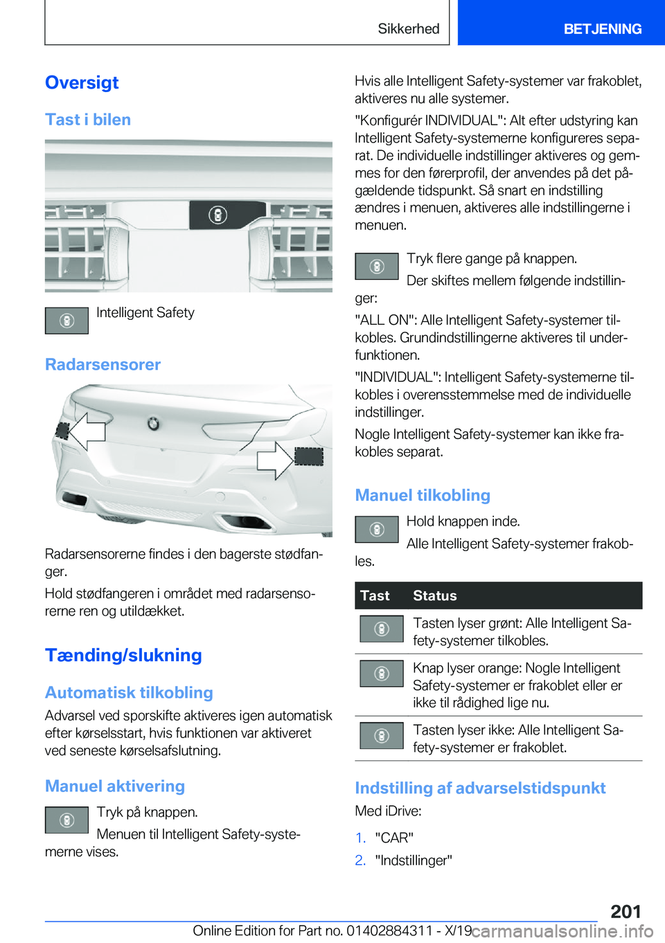 BMW 8 SERIES GRAN COUPE 2020  InstruktionsbØger (in Danish) �O�v�e�r�s�i�g�t
�T�a�s�t��i��b�i�l�e�n
�I�n�t�e�l�l�i�g�e�n�t��S�a�f�e�t�y
�R�a�d�a�r�s�e�n�s�o�r�e�r
�R�a�d�a�r�s�e�n�s�o�r�e�r�n�e��f�i�n�d�e�s��i��d�e�n��b�a�g�e�r�s�t�e��s�t�