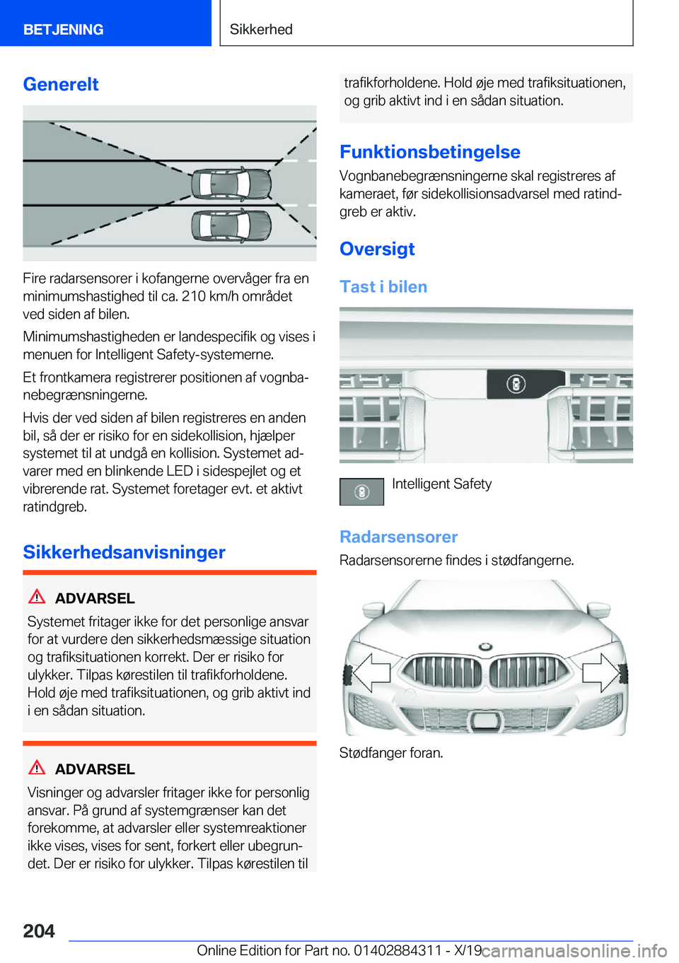 BMW 8 SERIES GRAN COUPE 2020  InstruktionsbØger (in Danish) �G�e�n�e�r�e�l�t
�F�i�r�e��r�a�d�a�r�s�e�n�s�o�r�e�r��i��k�o�f�a�n�g�e�r�n�e��o�v�e�r�v�å�g�e�r��f�r�a��e�n
�m�i�n�i�m�u�m�s�h�a�s�t�i�g�h�e�d��t�i�l��c�a�.��2�1�0��k�m�/�h��o�m�r�å�d�e�t