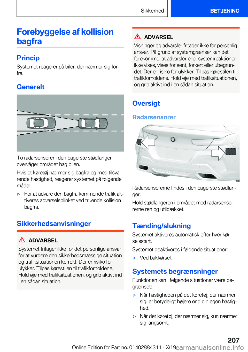 BMW 8 SERIES GRAN COUPE 2020  InstruktionsbØger (in Danish) �F�o�r�e�b�y�g�g�e�l�s�e��a�f��k�o�l�l�i�s�i�o�n�b�a�g�f�r�a
�P�r�i�n�c�i�p �S�y�s�t�e�m�e�t��r�e�a�g�e�r�e�r��p�å��b�i�l�e�r�,��d�e�r��n�æ�r�m�e�r��s�i�g��f�o�rj
�f�r�a�.
�G�e�n�e�r�e�l�t