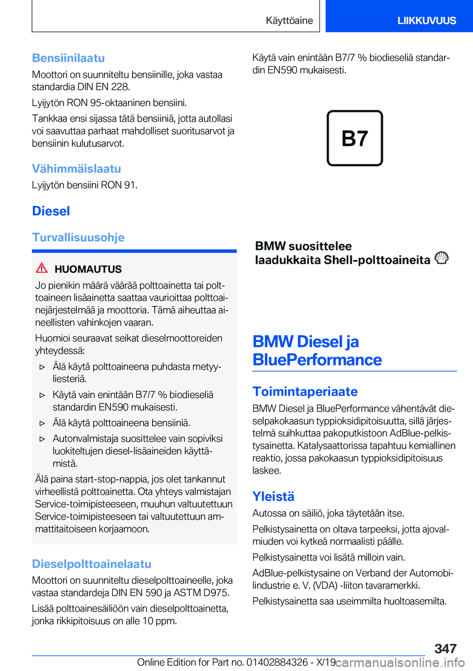 BMW 8 SERIES GRAN COUPE 2020  Omistajan Käsikirja (in Finnish) �B�e�n�s�i�i�n�i�l�a�a�t�u�M�o�o�t�t�o�r�i��o�n��s�u�u�n�n�i�t�e�l�t�u��b�e�n�s�i�i�n�i�l�l�e�,��j�o�k�a��v�a�s�t�a�a
�s�t�a�n�d�a�r�d�i�a��D�I�N��E�N��2�2�8�.
�L�y�i�j�y�t�