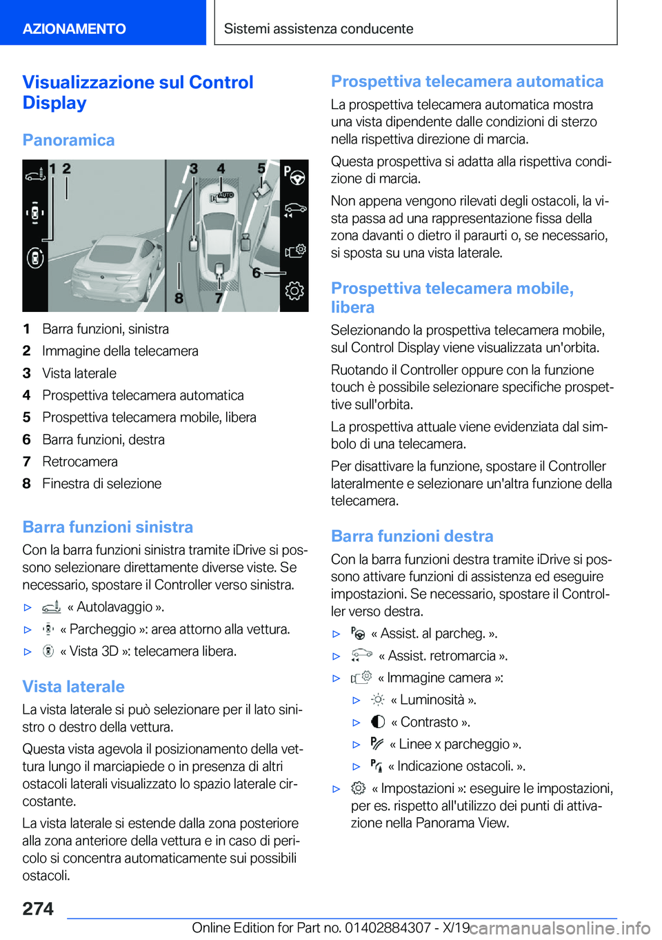 BMW 8 SERIES GRAN COUPE 2020  Libretti Di Uso E manutenzione (in Italian) �V�i�s�u�a�l�i�z�z�a�z�i�o�n�e��s�u�l��C�o�n�t�r�o�l
�D�i�s�p�l�a�y
�P�a�n�o�r�a�m�i�c�a�1�B�a�r�r�a��f�u�n�z�i�o�n�i�,��s�i�n�i�s�t�r�a�2�I�m�m�a�g�i�n�e��d�e�l�l�a��t�e�l�e�c�a�m�e�r�a�3�V�i�s