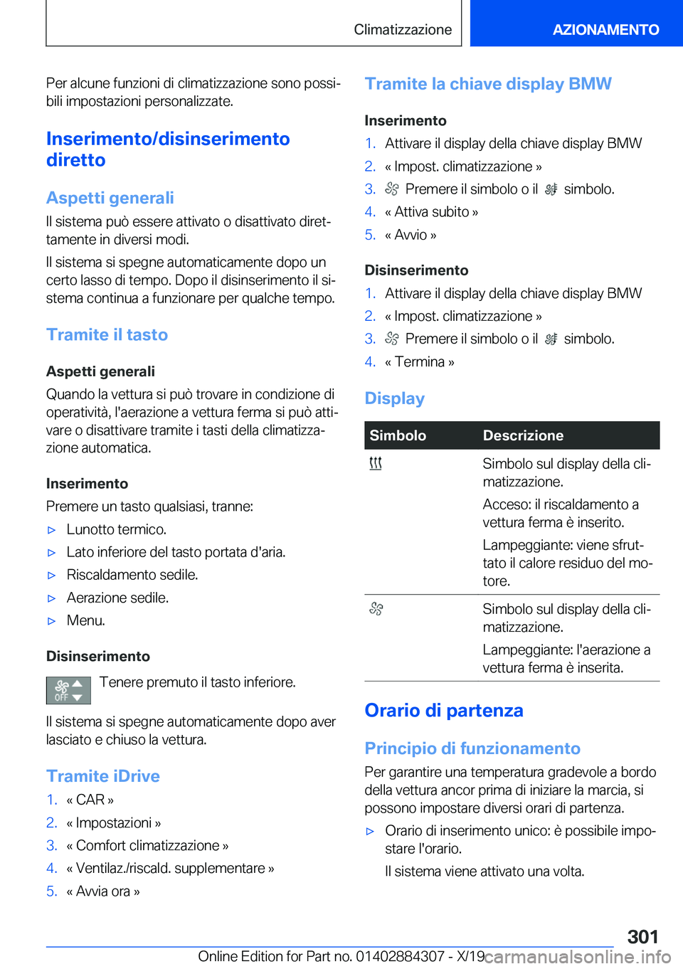 BMW 8 SERIES GRAN COUPE 2020  Libretti Di Uso E manutenzione (in Italian) �P�e�r��a�l�c�u�n�e��f�u�n�z�i�o�n�i��d�i��c�l�i�m�a�t�i�z�z�a�z�i�o�n�e��s�o�n�o��p�o�s�s�iª
�b�i�l�i��i�m�p�o�s�t�a�z�i�o�n�i��p�e�r�s�o�n�a�l�i�z�z�a�t�e�.
�I�n�s�e�r�i�m�e�n�t�o�/�d�i�s�