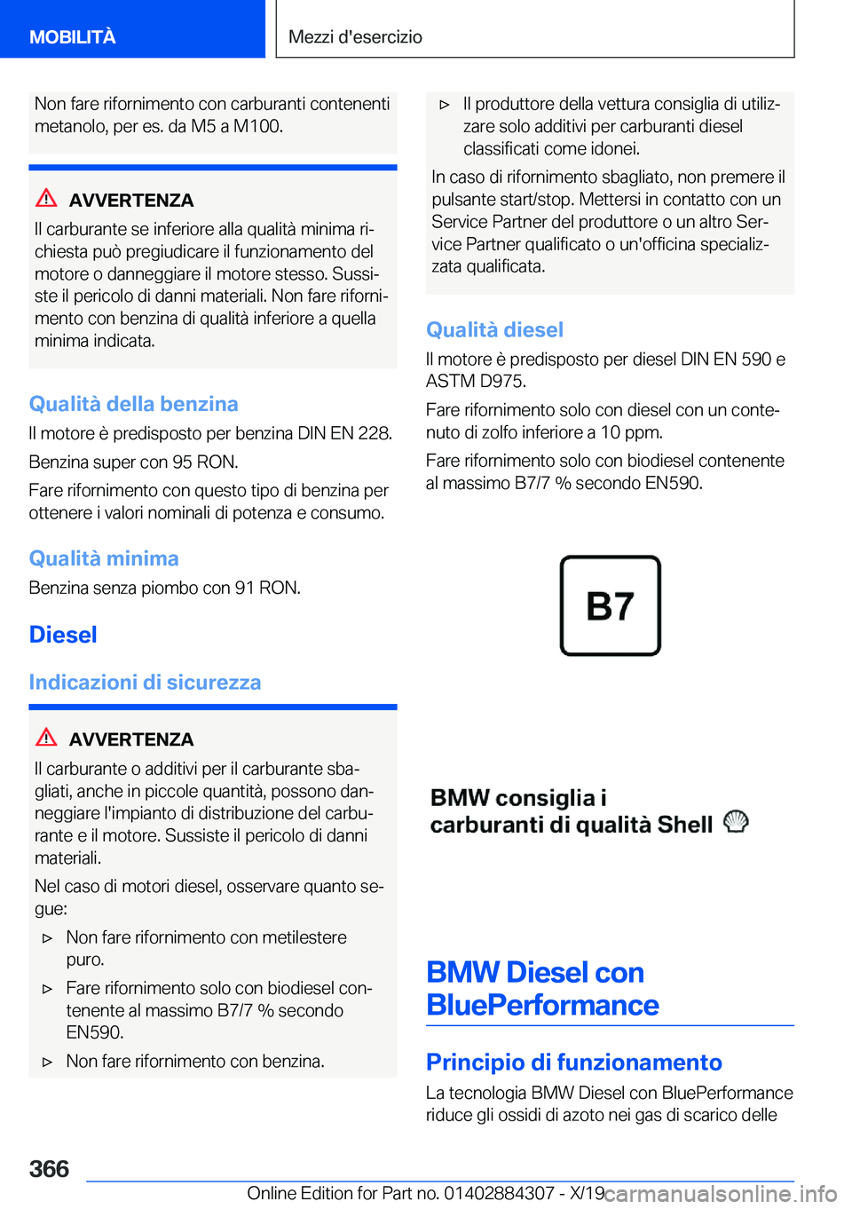 BMW 8 SERIES GRAN COUPE 2020  Libretti Di Uso E manutenzione (in Italian) �N�o�n��f�a�r�e��r�i�f�o�r�n�i�m�e�n�t�o��c�o�n��c�a�r�b�u�r�a�n�t�i��c�o�n�t�e�n�e�n�t�i
�m�e�t�a�n�o�l�o�,��p�e�r��e�s�.��d�a��M�5��a��M�1�0�0�.
�A�V�V�E�R�T�E�N�Z�A
�I�l��c�a�r�b�u�r�a�