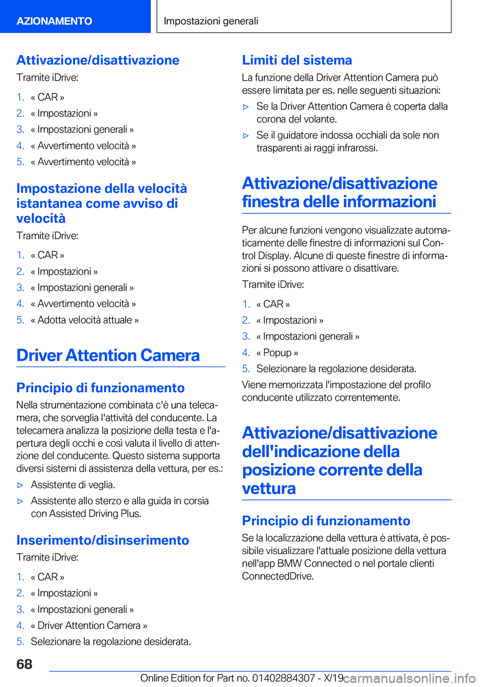 BMW 8 SERIES GRAN COUPE 2020  Libretti Di Uso E manutenzione (in Italian) �A�t�t�i�v�a�z�i�o�n�e�/�d�i�s�a�t�t�i�v�a�z�i�o�n�e�T�r�a�m�i�t�e��i�D�r�i�v�e�:�1�.�«��C�A�R��{�2�.�«��I�m�p�o�s�t�a�z�i�o�n�i��{�3�.�«��I�m�p�o�s�t�a�z�i�o�n�i��g�e�n�e�r�a�l�i��{�4�.�«