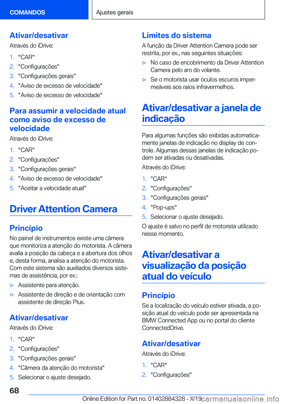 BMW 8 SERIES GRAN COUPE 2020  Manual do condutor (in Portuguese) �A�t�i�v�a�r�/�d�e�s�a�t�i�v�a�r�A�t�r�a�v�é�s��d�o��i�D�r�i�v�e�:�1�.��C�A�R��2�.��C�o�n�f�i�g�u�r�a�