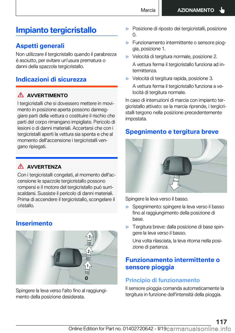BMW M2 2020  Libretti Di Uso E manutenzione (in Italian) �I�m�p�i�a�n�t�o��t�e�r�g�i�c�r�i�s�t�a�l�l�o
�A�s�p�e�t�t�i��g�e�n�e�r�a�l�i
�N�o�n��u�t�i�l�i�z�z�a�r�e��i�l��t�e�r�g�i�c�r�i�s�t�a�l�l�o��q�u�a�n�d�o��i�l��p�a�r�a�b�r�e�z�z�a
�è��a�s�c�i