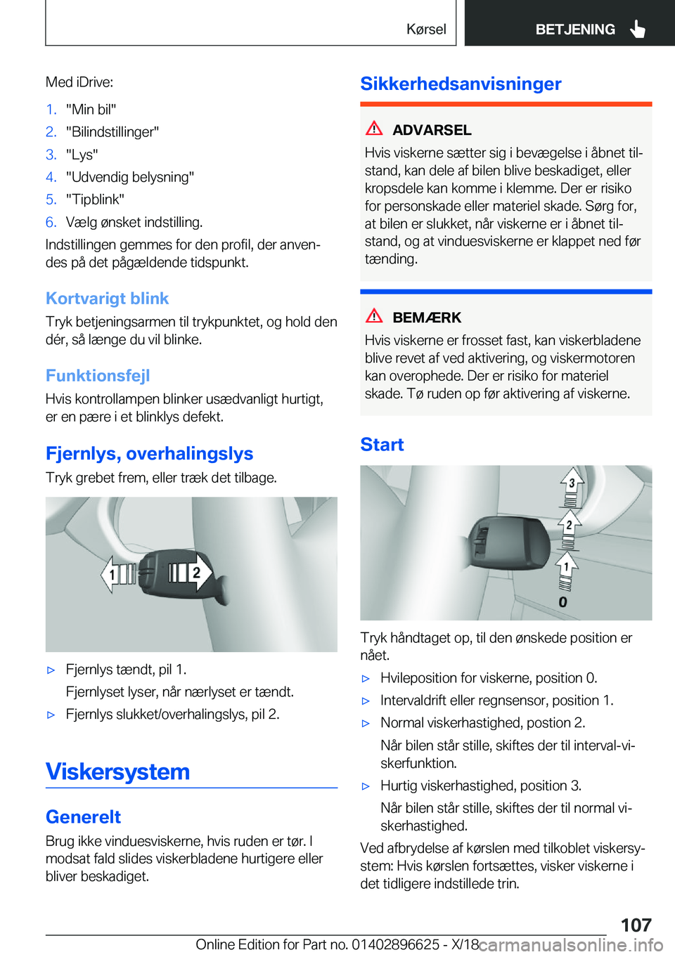 BMW M2 2019  InstruktionsbØger (in Danish) �M�e�d��i�D�r�i�v�e�:�1�.��M�i�n��b�i�l��2�.��B�i�l�i�n�d�s�t�i�l�l�i�n�g�e�r��3�.��L�y�s��4�.��U�d�v�e�n�d�i�g��b�e�l�y�s�n�i�n�g��5�.��T�i�p�b�l�i�n�k��6�.�V�æ�l�g��