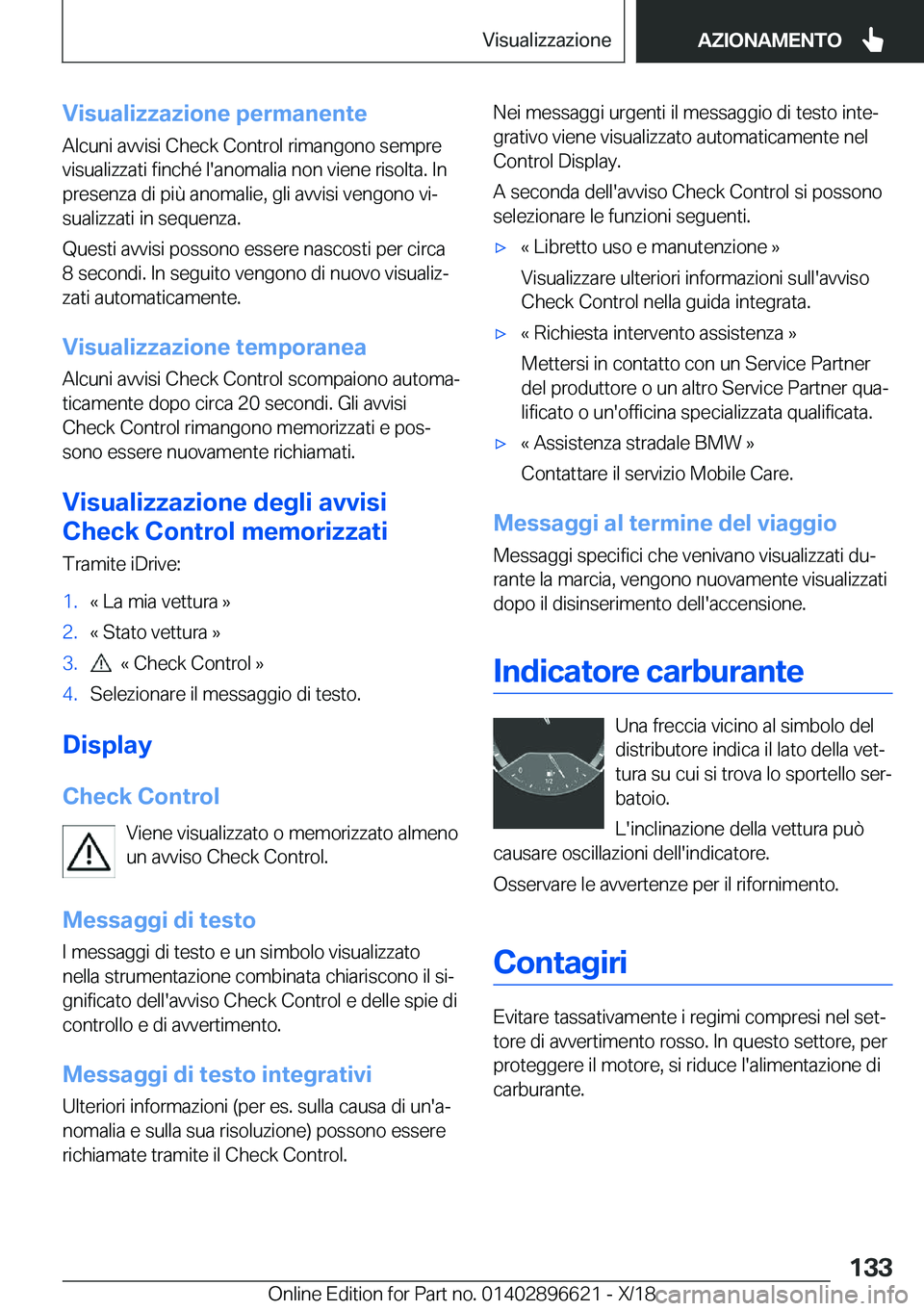 BMW M2 2019  Libretti Di Uso E manutenzione (in Italian) �V�i�s�u�a�l�i�z�z�a�z�i�o�n�e��p�e�r�m�a�n�e�n�t�e
�A�l�c�u�n�i��a�v�v�i�s�i��C�h�e�c�k��C�o�n�t�r�o�l��r�i�m�a�n�g�o�n�o��s�e�m�p�r�e
�v�i�s�u�a�l�i�z�z�a�t�i��f�i�n�c�h�é��l�'�a�n�o�m�