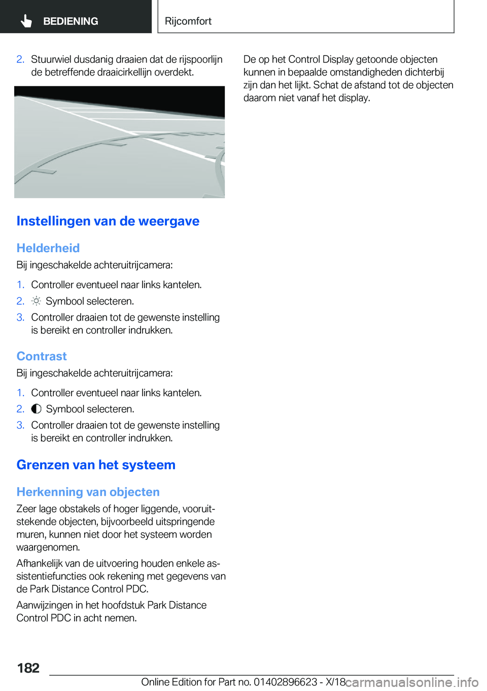 BMW M2 2019  Instructieboekjes (in Dutch) �2�.�S�t�u�u�r�w�i�e�l��d�u�s�d�a�n�i�g��d�r�a�a�i�e�n��d�a�t��d�e��r�i�j�s�p�o�o�r�l�i�j�n�d�e��b�e�t�r�e�f�f�e�n�d�e��d�r�a�a�i�c�i�r�k�e�l�l�i�j�n��o�v�e�r�d�e�k�t�.
�I�n�s�t�e�l�l�i�n�g�e�