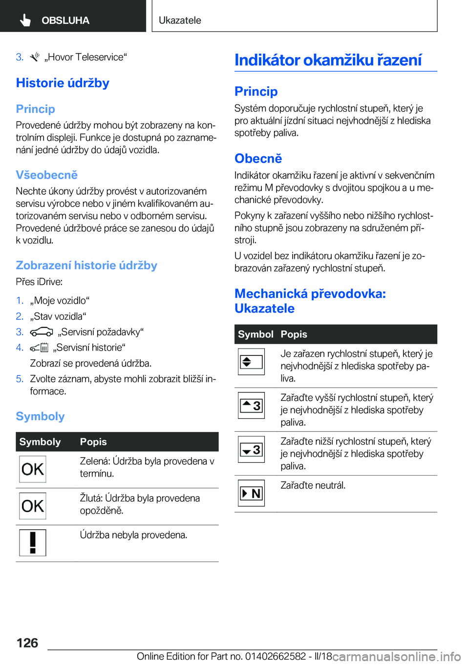 BMW M2 2018  Návod na použití (in Czech) �3�.� � x�H�o�v�o�r� �T�e�l�e�s�e�r�v�i�c�ev
�H�i�s�t�o�r�i�e��