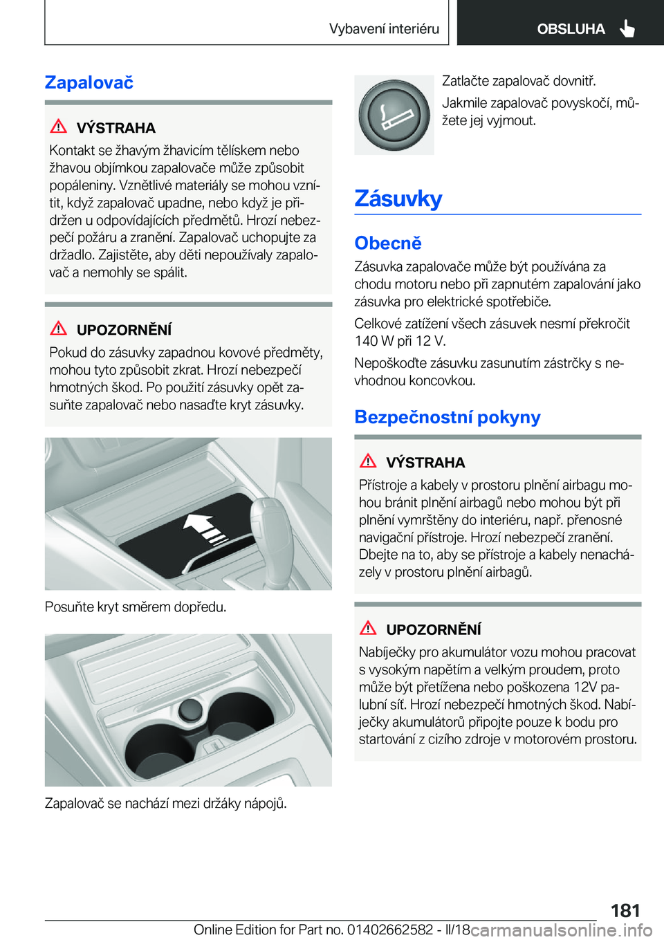 BMW M2 2018  Návod na použití (in Czech) �Z�a�p�a�l�o�v�a�č
�V�