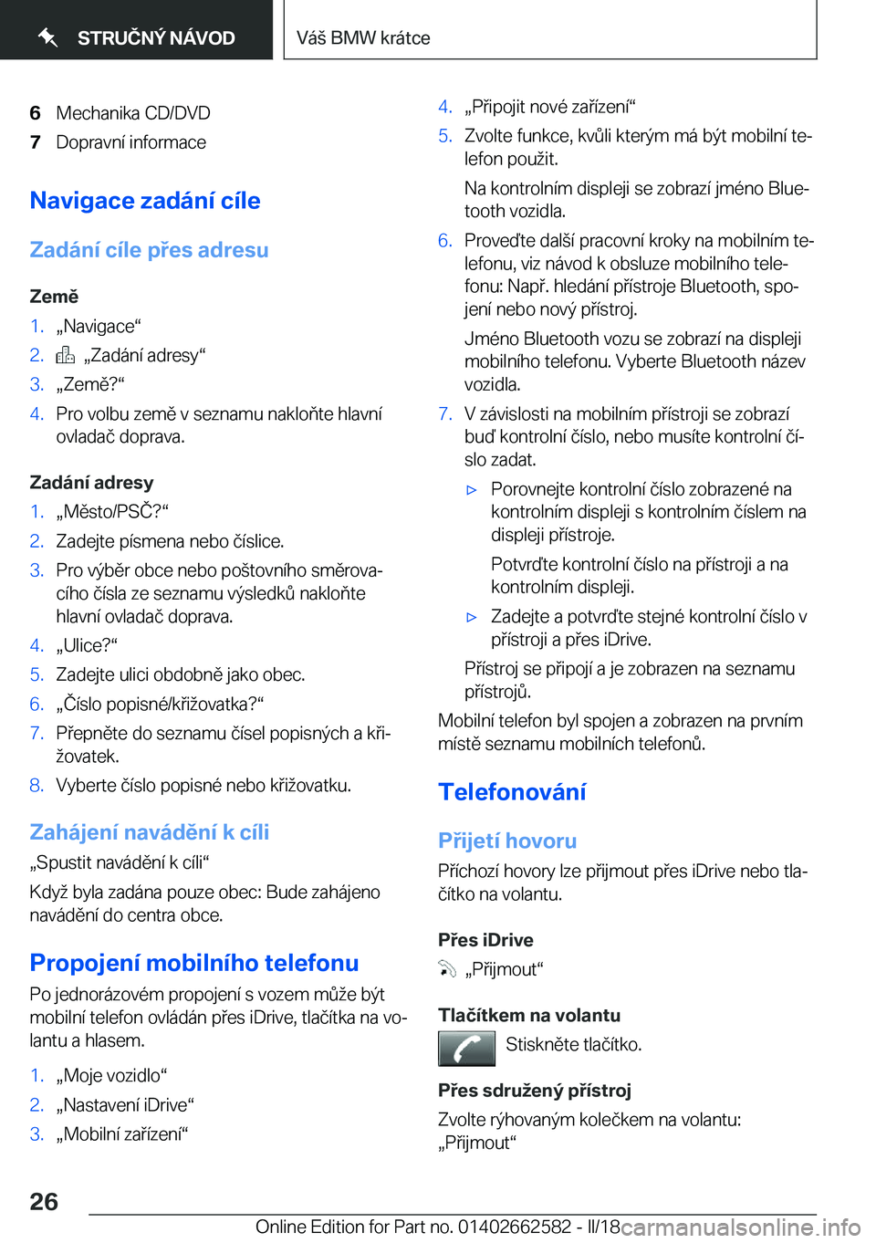 BMW M2 2018  Návod na použití (in Czech) �6�M�e�c�h�a�n�i�k�a� �C�D�/�D�V�D�7�D�o�p�r�a�v�n�