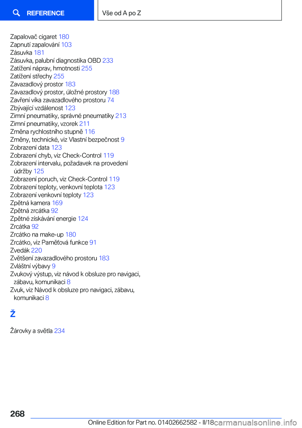 BMW M2 2018  Návod na použití (in Czech) �Z�a�p�a�l�o�v�a�č� �c�i�g�a�r�e�t� �1�8�0� 
�Z�a�p�n�u�t�