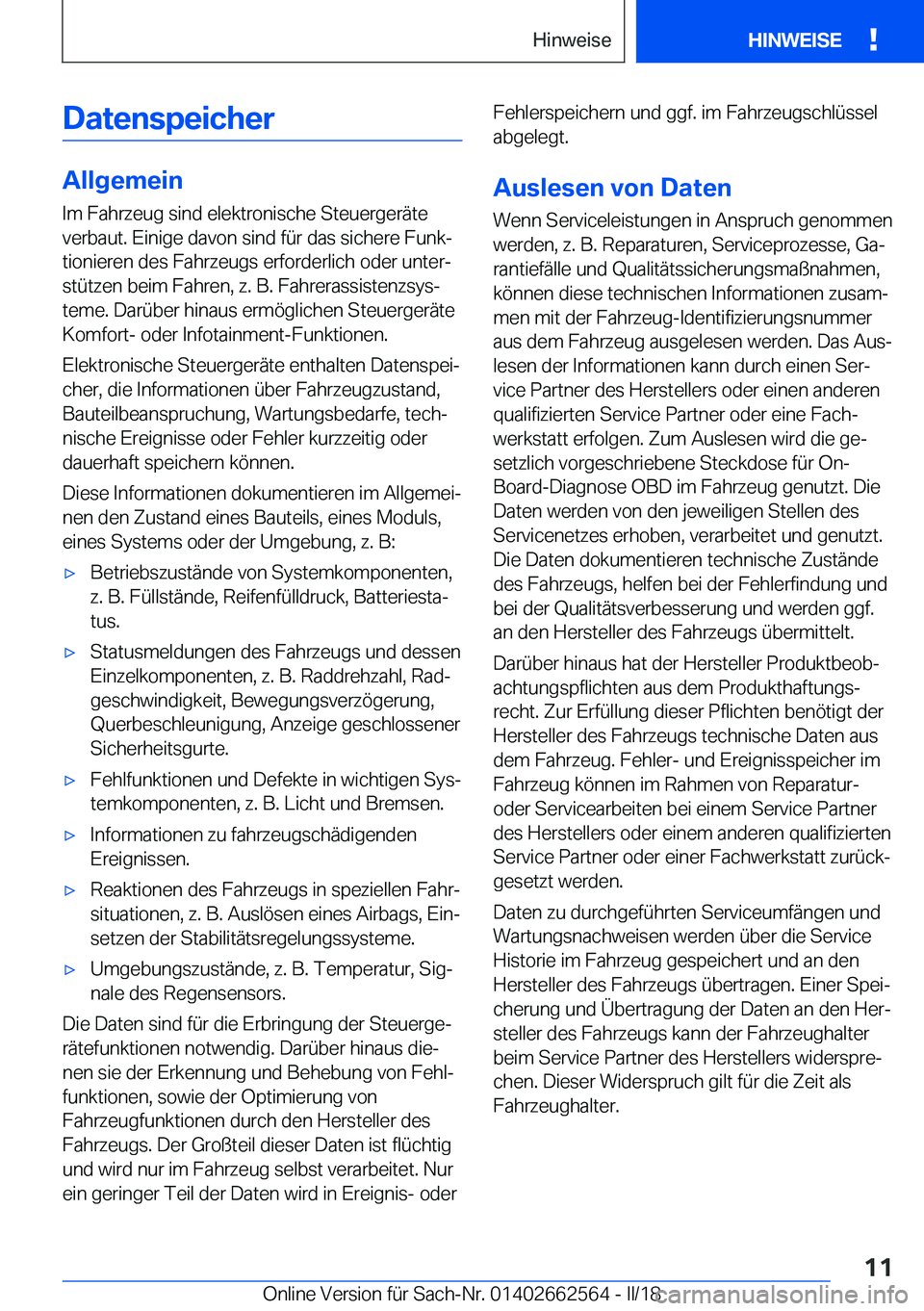 BMW M2 2018  Betriebsanleitungen (in German) �D�a�t�e�n�s�p�e�i�c�h�e�r
�A�l�l�g�e�m�e�i�n�I�m� �F�a�h�r�z�e�u�g� �s�i�n�d� �e�l�e�k�t�r�o�n�i�s�c�h�e� �S�t�e�u�e�r�g�e�r�