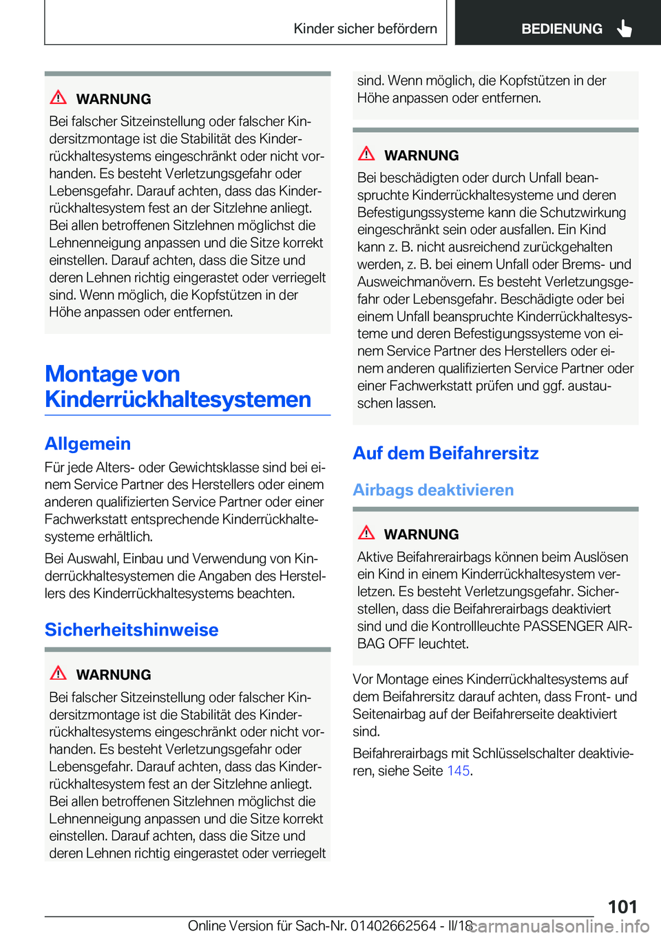 BMW M2 2018  Betriebsanleitungen (in German) �W�A�R�N�U�N�G
�B�e�i� �f�a�l�s�c�h�e�r� �S�i�t�z�e�i�n�s�t�e�l�l�u�n�g� �o�d�e�r� �f�a�l�s�c�h�e�r� �K�i�nj �d�e�r�s�i�t�z�m�o�n�t�a�g�e� �i�s�t� �d�i�e� �S�t�a�b�i�l�i�t�