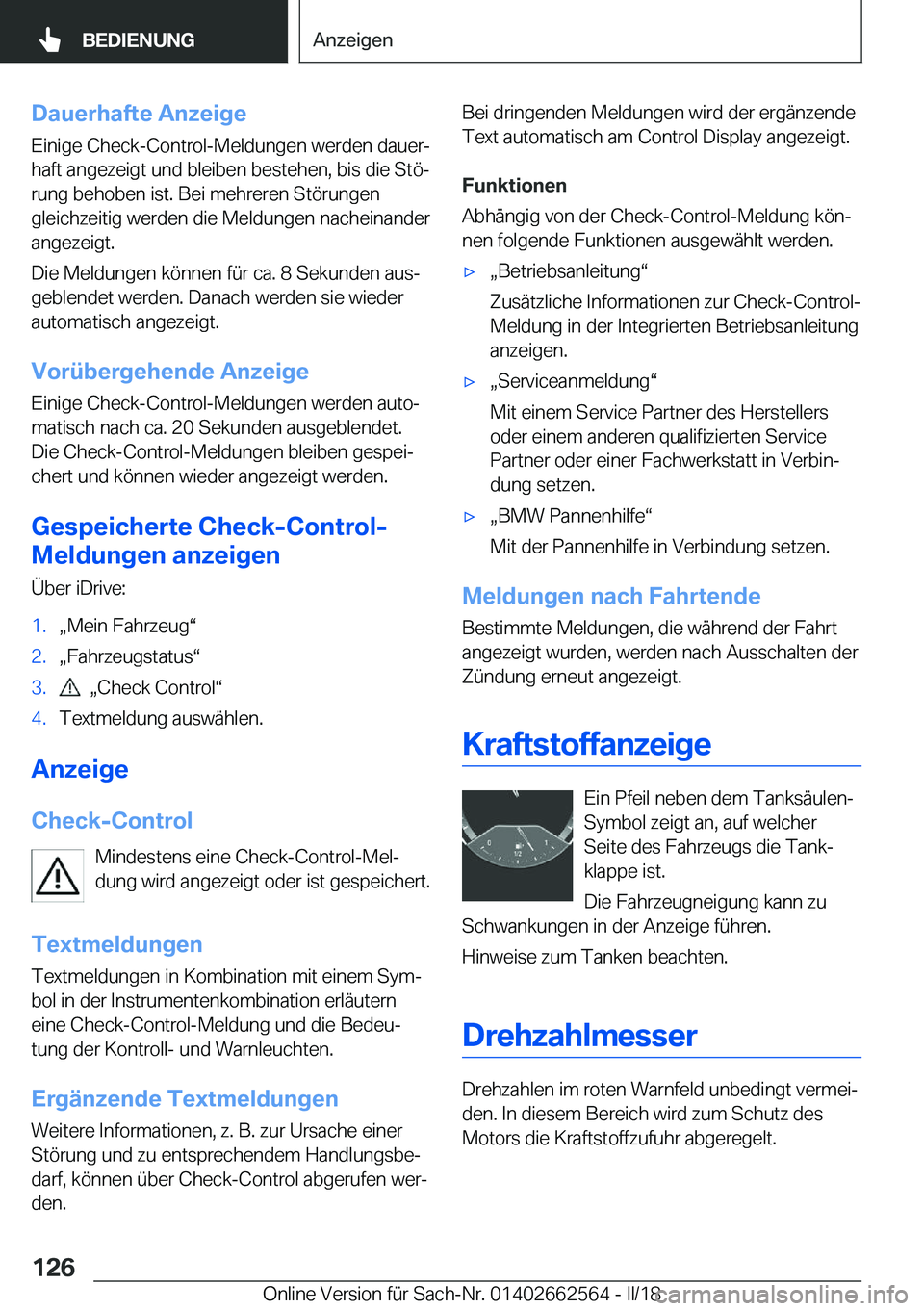 BMW M2 2018  Betriebsanleitungen (in German) �D�a�u�e�r�h�a�f�t�e��A�n�z�e�i�g�e�E�i�n�i�g�e� �C�h�e�c�k�-�C�o�n�t�r�o�l�-�M�e�l�d�u�n�g�e�n� �w�e�r�d�e�n� �d�a�u�e�rj�h�a�f�t� �a�n�g�e�z�e�i�g�t� �u�n�d� �b�l�e�i�b�e�n� �b�e�s�t�e�h�e�n�,� �b