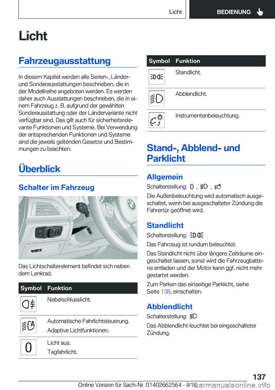 BMW M2 2018  Betriebsanleitungen (in German) �L�i�c�h�t�F�a�h�r�z�e�u�g�a�u�s�s�t�a�t�t�u�n�g
�I�n� �d�i�e�s�e�m� �K�a�p�i�t�e�l� �w�e�r�d�e�n� �a�l�l�e� �S�e�r�i�e�n�-�,� �L�