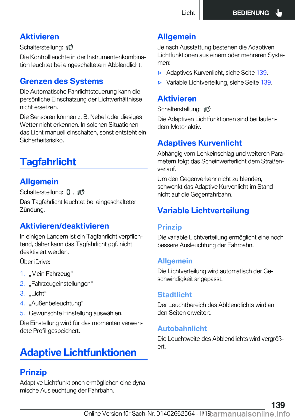 BMW M2 2018  Betriebsanleitungen (in German) �A�k�t�i�v�i�e�r�e�n
�S�c�h�a�l�t�e�r�s�t�e�l�l�u�n�g�:� � 
� 
�D�i�e� �K�o�n�t�r�o�l�l�l�e�u�c�h�t�e� �i�n� �d�e�r� �I�n�s�t�r�u�m�e�n�t�e�n�k�o�m�b�i�n�aj
�t�i�o�n� �l�e�u�c�h�t�e�t� �b�e�i� �e�i�n