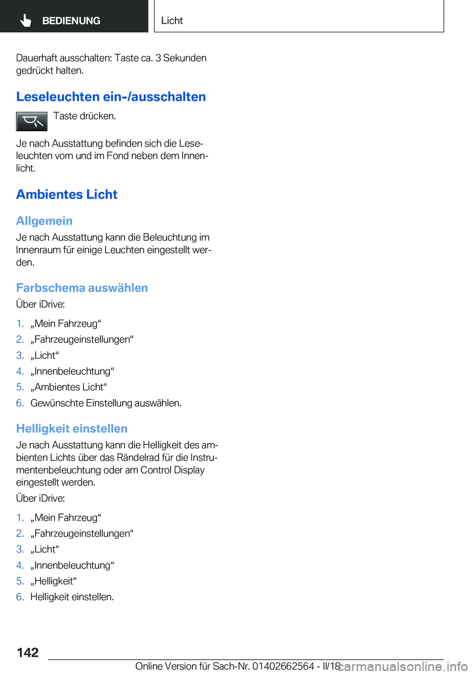 BMW M2 2018  Betriebsanleitungen (in German) �D�a�u�e�r�h�a�f�t� �a�u�s�s�c�h�a�l�t�e�n�:� �T�a�s�t�e� �c�a�.� �3� �S�e�k�u�n�d�e�n
�g�e�d�r�