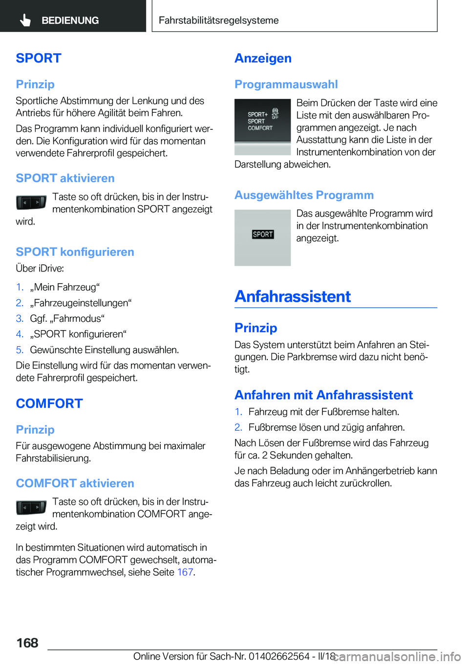 BMW M2 2018  Betriebsanleitungen (in German) �S�P�O�R�T
�P�r�i�n�z�i�p
�S�p�o�r�t�l�i�c�h�e� �A�b�s�t�i�m�m�u�n�g� �d�e�r� �L�e�n�k�u�n�g� �u�n�d� �d�e�s
�A�n�t�r�i�e�b�s� �f�