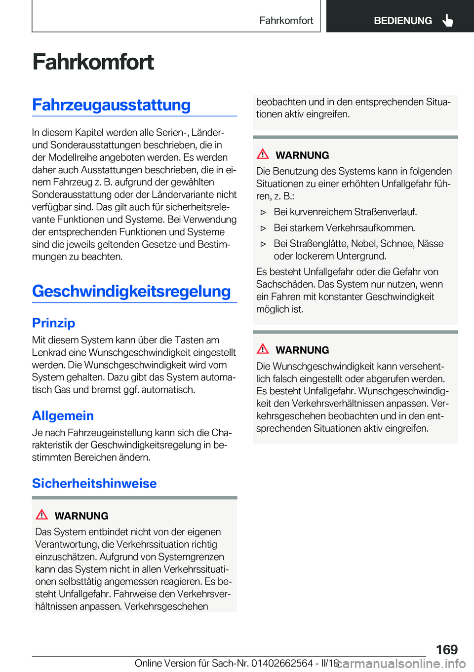 BMW M2 2018  Betriebsanleitungen (in German) �F�a�h�r�k�o�m�f�o�r�t�F�a�h�r�z�e�u�g�a�u�s�s�t�a�t�t�u�n�g
�I�n� �d�i�e�s�e�m� �K�a�p�i�t�e�l� �w�e�r�d�e�n� �a�l�l�e� �S�e�r�i�e�n�-�,� �L�