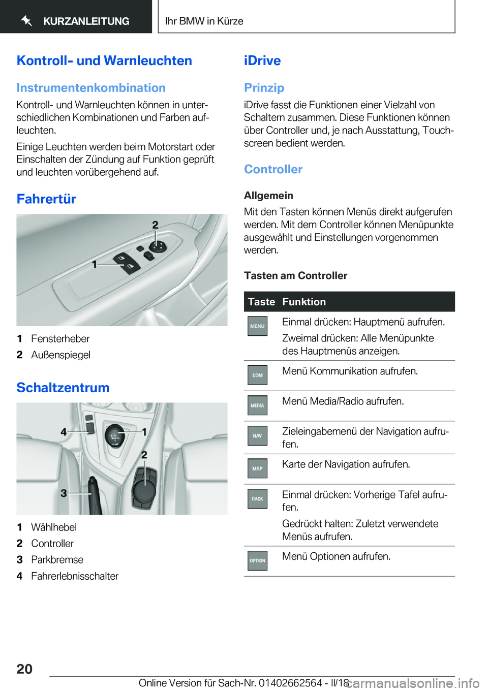 BMW M2 2018  Betriebsanleitungen (in German) �K�o�n�t�r�o�l�l�-��u�n�d��W�a�r�n�l�e�u�c�h�t�e�n�I�n�s�t�r�u�m�e�n�t�e�n�k�o�m�b�i�n�a�t�i�o�n
�K�o�n�t�r�o�l�l�-� �u�n�d� �W�a�r�n�l�e�u�c�h�t�e�n� �k�