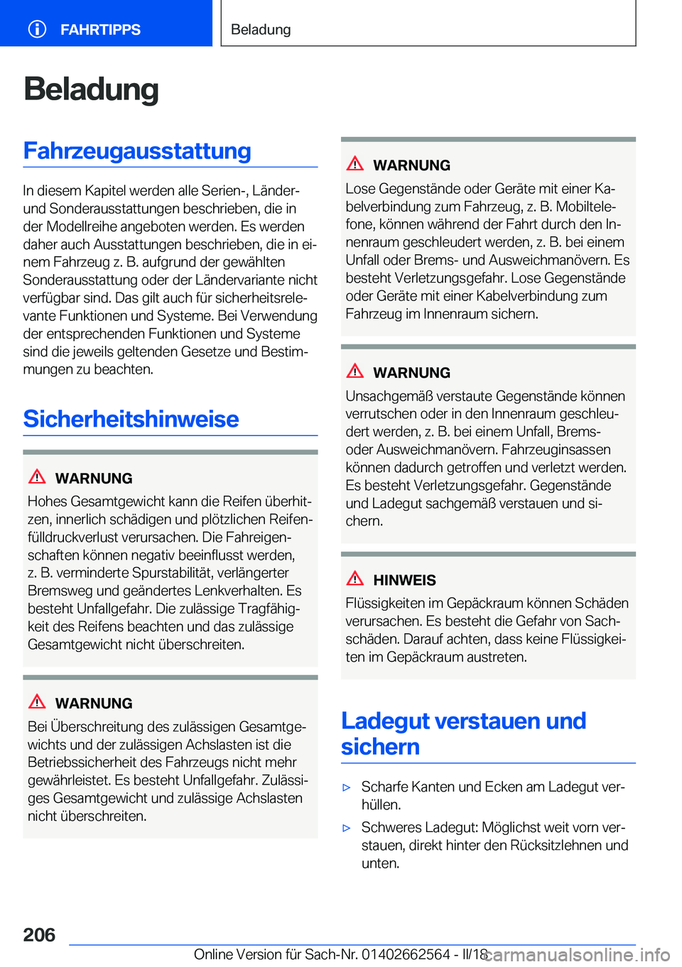 BMW M2 2018  Betriebsanleitungen (in German)  B e l a d u n g F a h r z e u g a u s s t a t t u n g
 I n   d i e s e m   K a p i t e l   w e r d e n   a l l e   S e r i e n - ,   L 