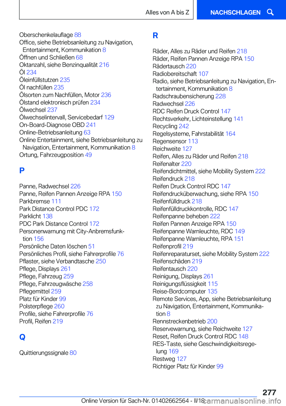 BMW M2 2018  Betriebsanleitungen (in German) �O�b�e�r�s�c�h�e�n�k�e�l�a�u�f�l�a�g�e� �8�8� 
�O�f�f�i�c�e�,� �s�i�e�h�e� �B�e�t�r�i�e�b�s�a�n�l�e�i�t�u�n�g� �z�u� �N�a�v�i�g�a�t�i�o�n�, �E�n�t�e�r�t�a�i�n�m�e�n�t�,� �K�o�m�m�u�n�i�k�a�t�i�o�n�  �