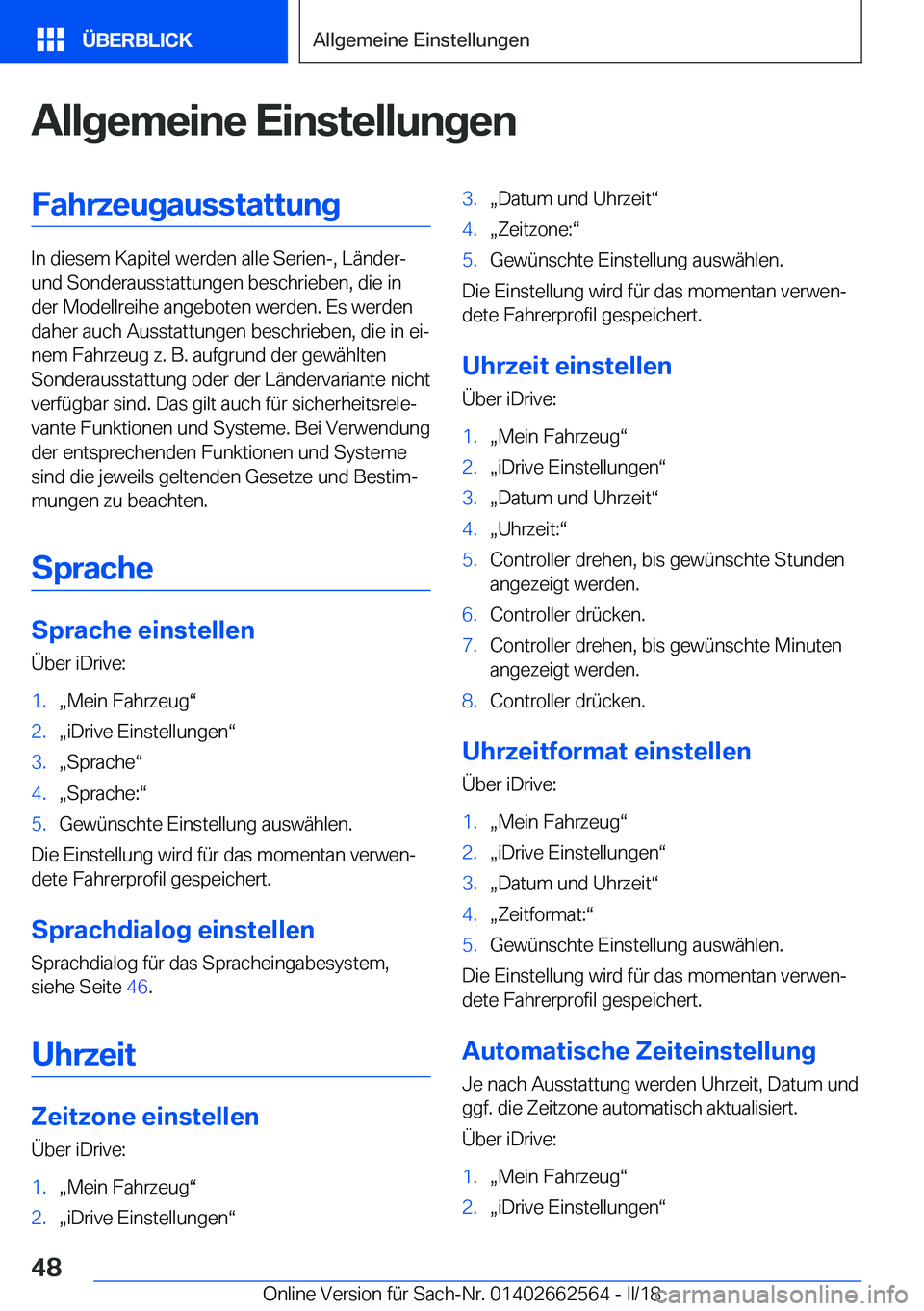 BMW M2 2018  Betriebsanleitungen (in German) �A�l�l�g�e�m�e�i�n�e��E�i�n�s�t�e�l�l�u�n�g�e�n�F�a�h�r�z�e�u�g�a�u�s�s�t�a�t�t�u�n�g
�I�n� �d�i�e�s�e�m� �K�a�p�i�t�e�l� �w�e�r�d�e�n� �a�l�l�e� �S�e�r�i�e�n�-�,� �L�