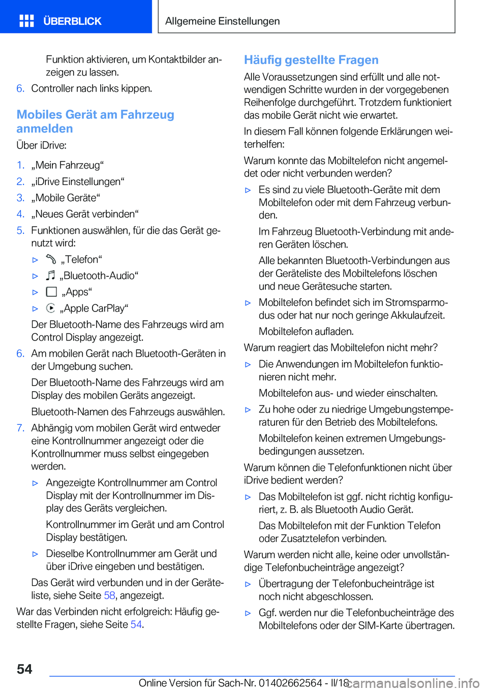 BMW M2 2018  Betriebsanleitungen (in German) �F�u�n�k�t�i�o�n� �a�k�t�i�v�i�e�r�e�n�,� �u�m� �K�o�n�t�a�k�t�b�i�l�d�e�r� �a�nj
�z�e�i�g�e�n� �z�u� �l�a�s�s�e�n�.�6�.�C�o�n�t�r�o�l�l�e�r� �n�a�c�h� �l�i�n�k�s� �k�i�p�p�e�n�.
�M�o�b�i�l�e�s��G�e