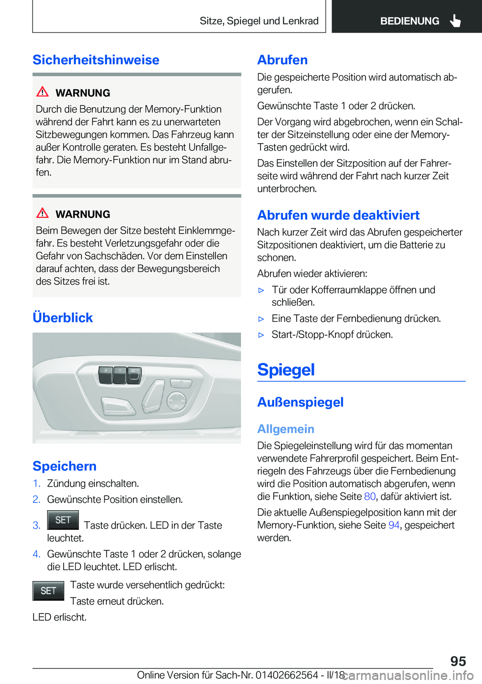 BMW M2 2018  Betriebsanleitungen (in German) �S�i�c�h�e�r�h�e�i�t�s�h�i�n�w�e�i�s�e
�W�A�R�N�U�N�G
�D�u�r�c�h� �d�i�e� �B�e�n�u�t�z�u�n�g� �d�e�r� �M�e�m�o�r�y�-�F�u�n�k�t�i�o�n �w�