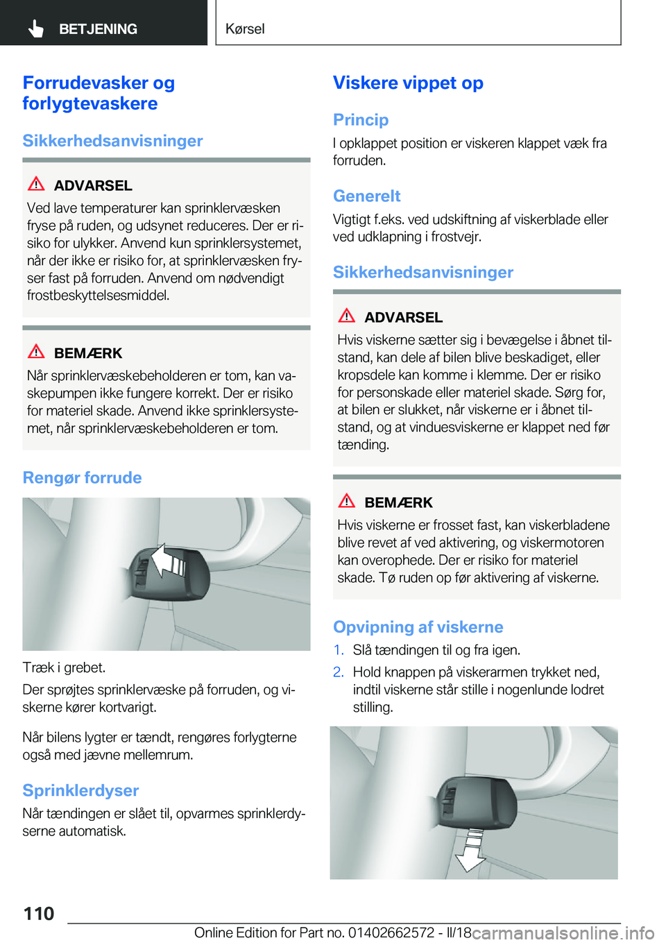 BMW M2 2018  InstruktionsbØger (in Danish) �F�o�r�r�u�d�e�v�a�s�k�e�r��o�g
�f�o�r�l�y�g�t�e�v�a�s�k�e�r�e
�S�i�k�k�e�r�h�e�d�s�a�n�v�i�s�n�i�n�g�e�r
�A�D�V�A�R�S�E�L
�V�e�d� �l�a�v�e� �t�e�m�p�e�r�a�t�u�r�e�r� �k�a�n� �s�p�r�i�n�k�l�e�r�v�æ�