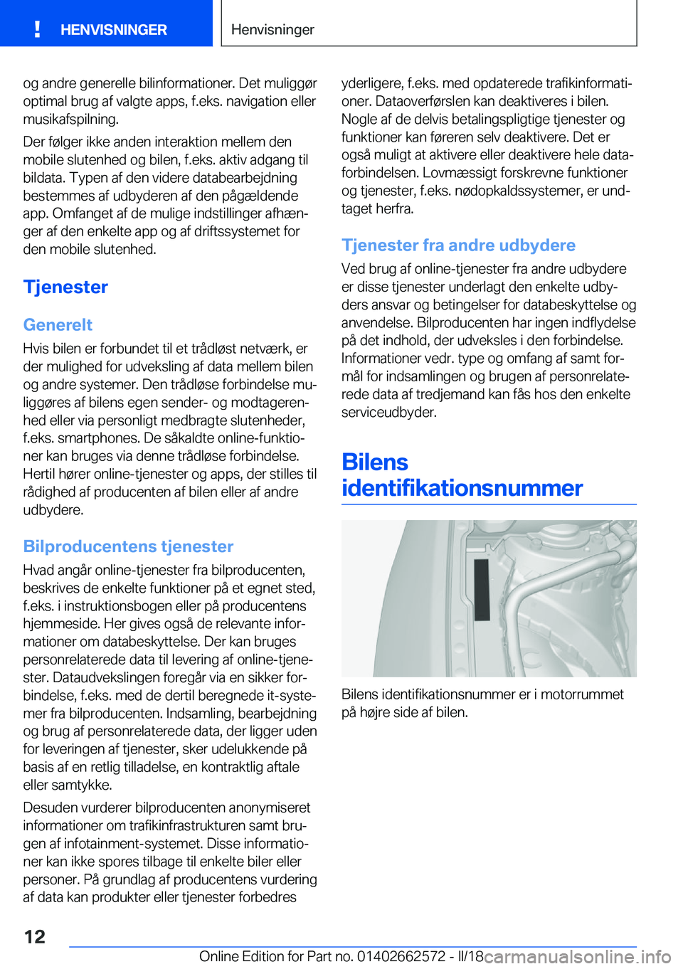 BMW M2 2018  InstruktionsbØger (in Danish) �o�g� �a�n�d�r�e� �g�e�n�e�r�e�l�l�e� �b�i�l�i�n�f�o�r�m�a�t�i�o�n�e�r�.� �D�e�t� �m�u�l�i�g�g�