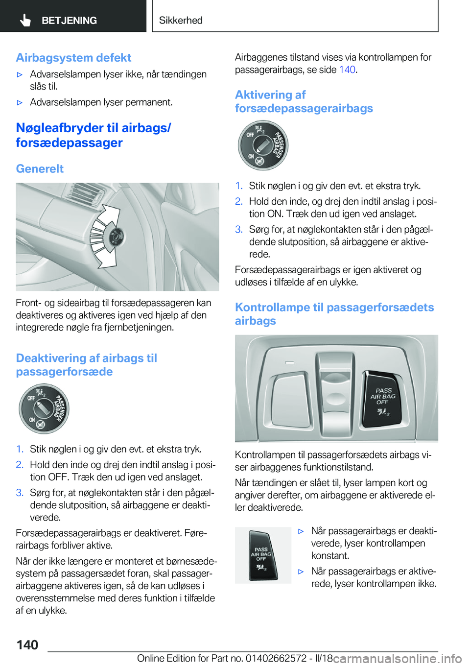 BMW M2 2018  InstruktionsbØger (in Danish) �A�i�r�b�a�g�s�y�s�t�e�m��d�e�f�e�k�t'x�A�d�v�a�r�s�e�l�s�l�a�m�p�e�n� �l�y�s�e�r� �i�k�k�e�,� �n�å�r� �t�æ�n�d�i�n�g�e�n
�s�l�å�s� �t�i�l�.'x�A�d�v�a�r�s�e�l�s�l�a�m�p�e�n� �l�y�s�e�r� �p