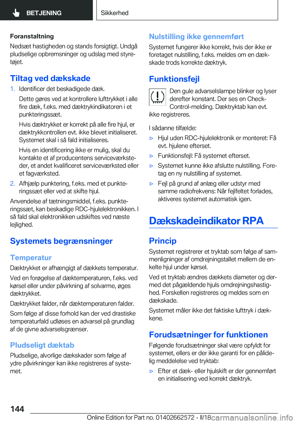 BMW M2 2018  InstruktionsbØger (in Danish) �F�o�r�a�n�s�t�a�l�t�n�i�n�g
�N�e�d�s�æ�t� �h�a�s�t�i�g�h�e�d�e�n� �o�g� �s�t�a�n�d�s� �f�o�r�s�i�g�t�i�g�t�.� �U�n�d�g�å �p�l�u�d�s�e�l�i�g�e� �o�p�b�r�e�m�s�n�i�n�g�e�r� �o�g� �u�d�s�l�a�g� �m�e�d