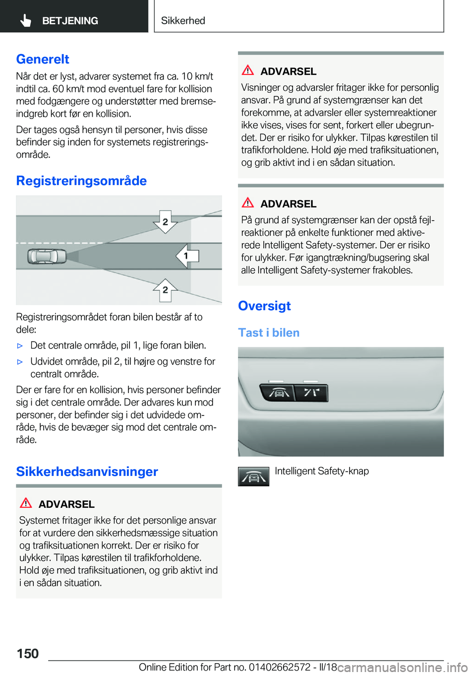 BMW M2 2018  InstruktionsbØger (in Danish) �G�e�n�e�r�e�l�t�N�å�r� �d�e�t� �e�r� �l�y�s�t�,� �a�d�v�a�r�e�r� �s�y�s�t�e�m�e�t� �f�r�a� �c�a�.� �1�0� �k�m�/�t
�i�n�d�t�i�l� �c�a�.� �6�0� �k�m�/�t� �m�o�d� �e�v�e�n�t�u�e�l� �f�a�r�e� �f�o�r� �k