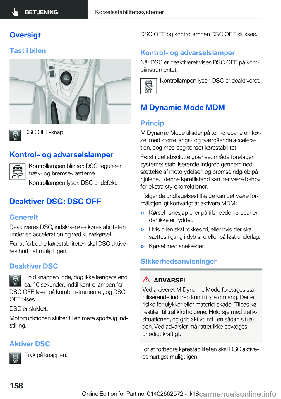 BMW M2 2018  InstruktionsbØger (in Danish) �O�v�e�r�s�i�g�t
�T�a�s�t��i��b�i�l�e�n
�D�S�C� �O�F�F�-�k�n�a�p
�K�o�n�t�r�o�l�-��o�g��a�d�v�a�r�s�e�l�s�l�a�m�p�e�r �K�o�n�t�r�o�l�l�a�m�p�e�n� �b�l�i�n�k�e�r�:� �D�S�C� �r�e�g�u�l�e�r�e�r
�t�r�