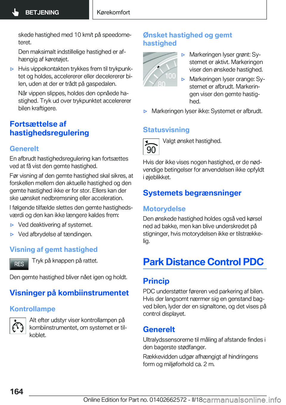 BMW M2 2018  InstruktionsbØger (in Danish) �s�k�e�d�e� �h�a�s�t�i�g�h�e�d� �m�e�d� �1�0� �k�m�/�t� �p�å� �s�p�e�e�d�o�m�ej
�t�e�r�e�t�.
�D�e�n� �m�a�k�s�i�m�a�l�t� �i�n�d�s�t�i�l�l�e�l�i�g�e� �h�a�s�t�i�g�h�e�d� �e�r� �a�fj
�h�æ�n�g�i�g� �