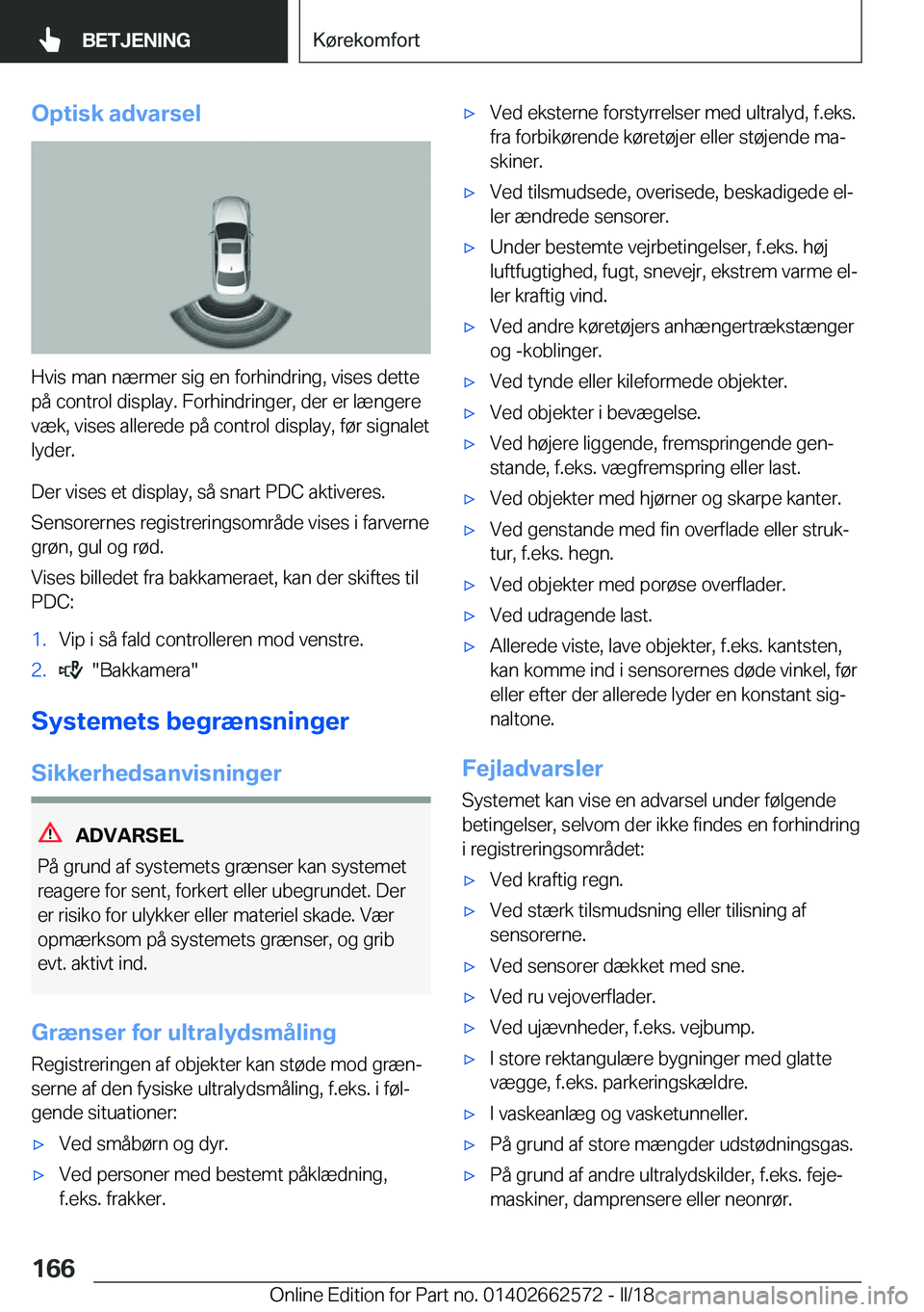 BMW M2 2018  InstruktionsbØger (in Danish) �O�p�t�i�s�k��a�d�v�a�r�s�e�l
�H�v�i�s� �m�a�n� �n�æ�r�m�e�r� �s�i�g� �e�n� �f�o�r�h�i�n�d�r�i�n�g�,� �v�i�s�e�s� �d�e�t�t�e
�p�å� �c�o�n�t�r�o�l� �d�i�s�p�l�a�y�.� �F�o�r�h�i�n�d�r�i�n�g�e�r�,� �d