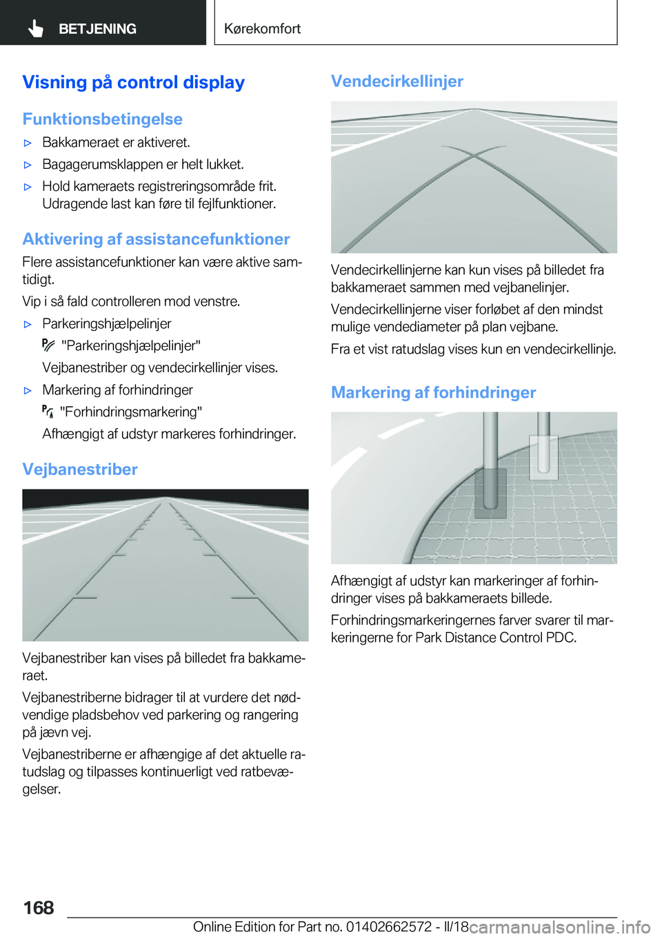BMW M2 2018  InstruktionsbØger (in Danish) �V�i�s�n�i�n�g��p�å��c�o�n�t�r�o�l��d�i�s�p�l�a�y
�F�u�n�k�t�i�o�n�s�b�e�t�i�n�g�e�l�s�e'x�B�a�k�k�a�m�e�r�a�e�t� �e�r� �a�k�t�i�v�e�r�e�t�.'x�B�a�g�a�g�e�r�u�m�s�k�l�a�p�p�e�n� �e�r� �h�e