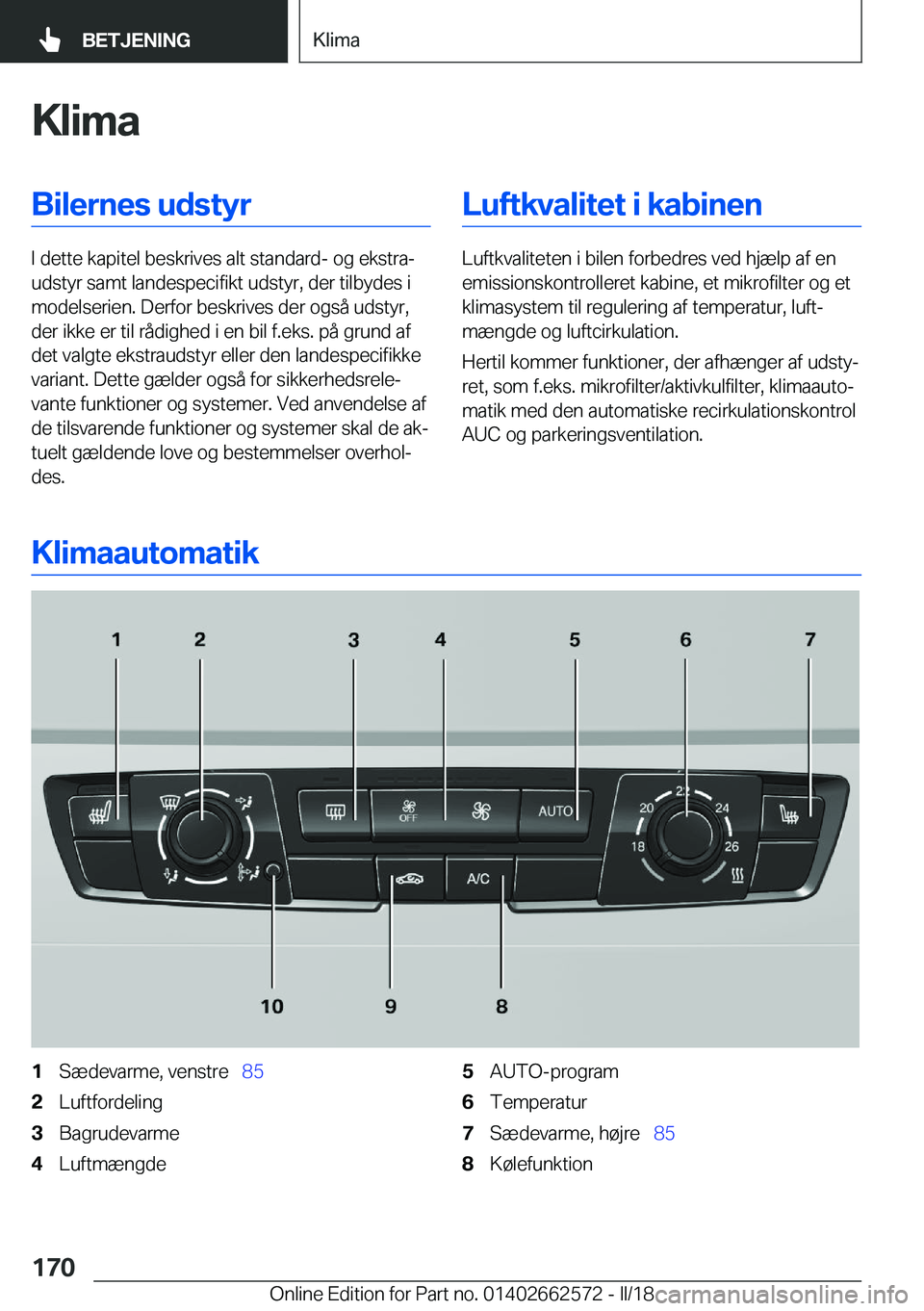 BMW M2 2018  InstruktionsbØger (in Danish) �K�l�i�m�a�B�i�l�e�r�n�e�s��u�d�s�t�y�r
�I� �d�e�t�t�e� �k�a�p�i�t�e�l� �b�e�s�k�r�i�v�e�s� �a�l�t� �s�t�a�n�d�a�r�d�-� �o�g� �e�k�s�t�r�aj
�u�d�s�t�y�r� �s�a�m�t� �l�a�n�d�e�s�p�e�c�i�f�i�k�t� �u�d