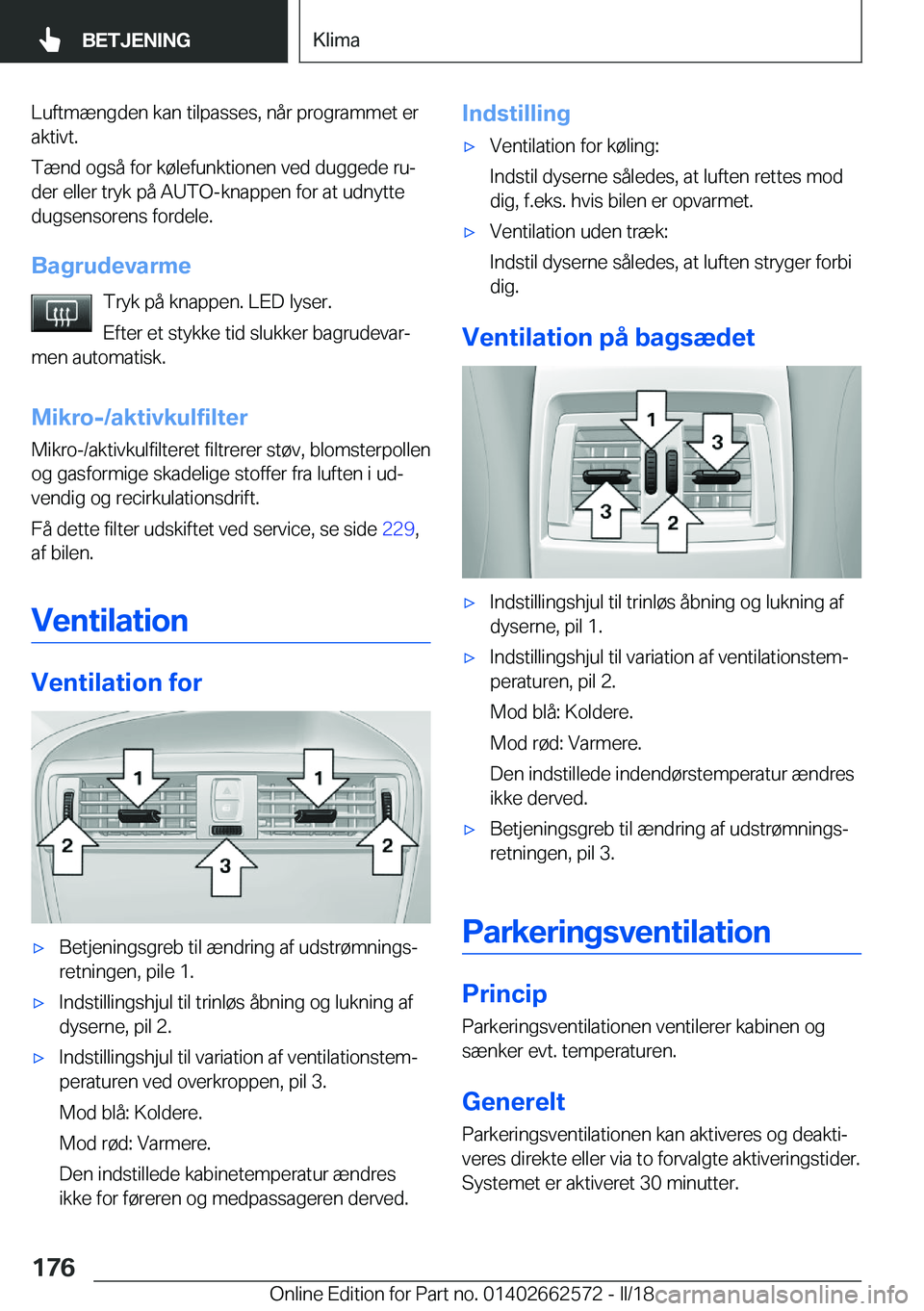 BMW M2 2018  InstruktionsbØger (in Danish) �L�u�f�t�m�æ�n�g�d�e�n� �k�a�n� �t�i�l�p�a�s�s�e�s�,� �n�å�r� �p�r�o�g�r�a�m�m�e�t� �e�r
�a�k�t�i�v�t�.
�T�æ�n�d� �o�g�s�å� �f�o�r� �k�