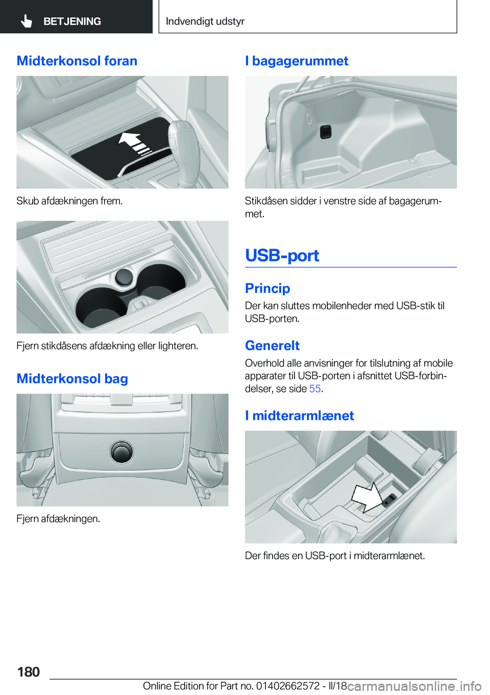 BMW M2 2018  InstruktionsbØger (in Danish) �M�i�d�t�e�r�k�o�n�s�o�l��f�o�r�a�n
�S�k�u�b� �a�f�d�æ�k�n�i�n�g�e�n� �f�r�e�m�.
�F�j�e�r�n� �s�t�i�k�d�å�s�e�n�s� �a�f�d�æ�k�n�i�n�g� �e�l�l�e�r� �l�i�g�h�t�e�r�e�n�.
�M�i�d�t�e�r�k�o�n�s�o�l��b