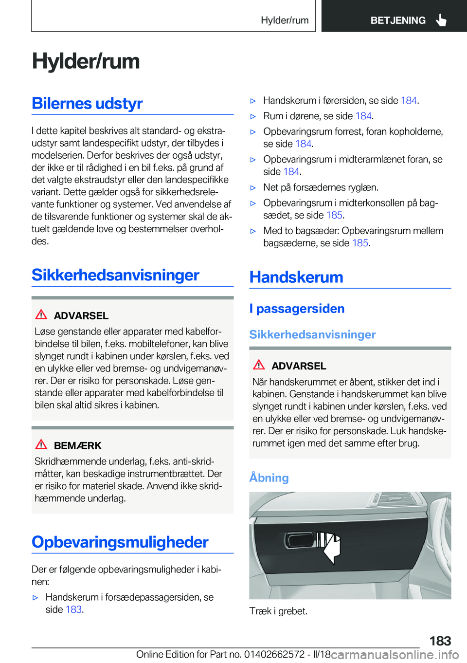 BMW M2 2018  InstruktionsbØger (in Danish) �H�y�l�d�e�r�/�r�u�m�B�i�l�e�r�n�e�s��u�d�s�t�y�r
�I� �d�e�t�t�e� �k�a�p�i�t�e�l� �b�e�s�k�r�i�v�e�s� �a�l�t� �s�t�a�n�d�a�r�d�-� �o�g� �e�k�s�t�r�aj
�u�d�s�t�y�r� �s�a�m�t� �l�a�n�d�e�s�p�e�c�i�f�i