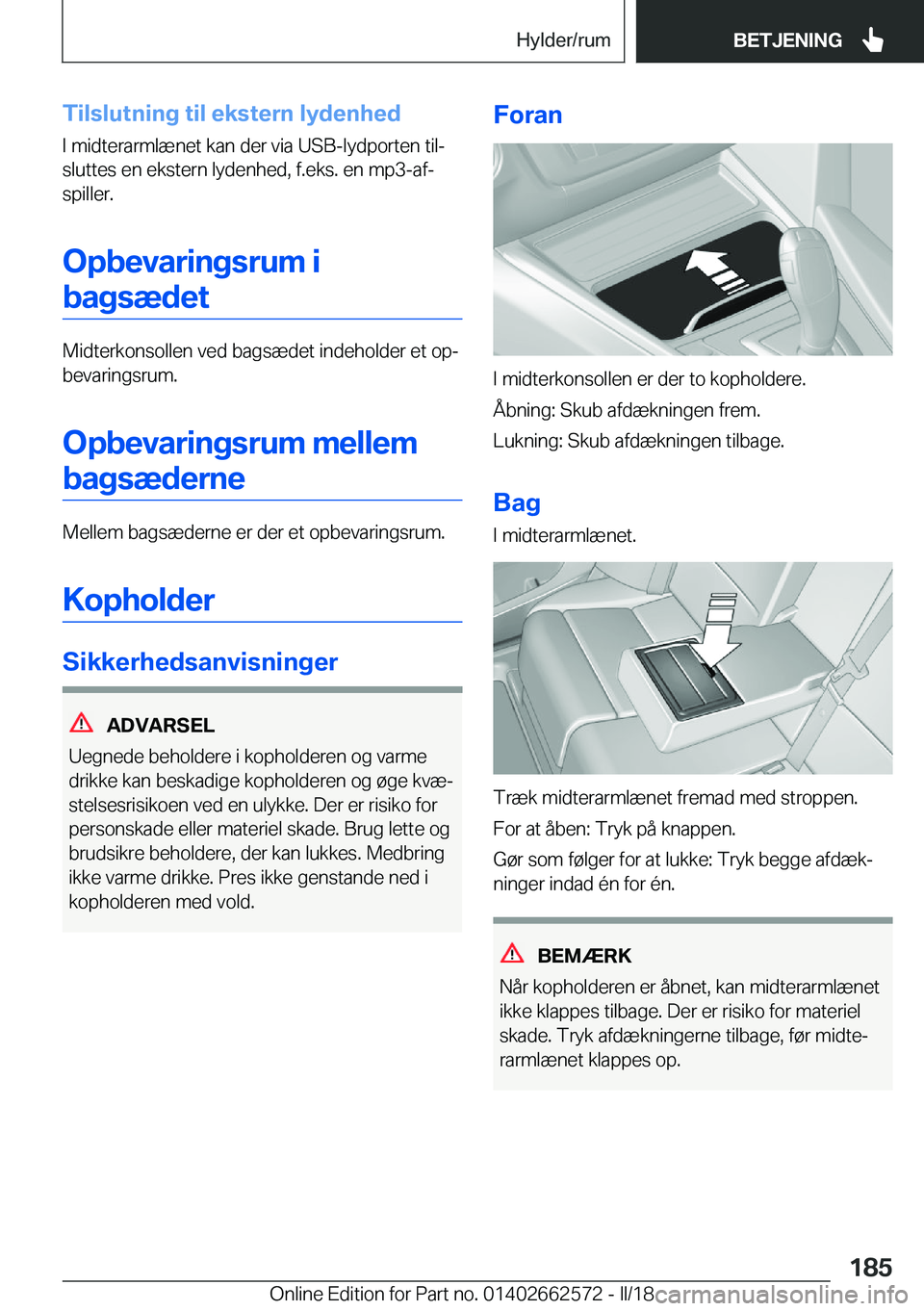 BMW M2 2018  InstruktionsbØger (in Danish) �T�i�l�s�l�u�t�n�i�n�g��t�i�l��e�k�s�t�e�r�n��l�y�d�e�n�h�e�d
�I� �m�i�d�t�e�r�a�r�m�l�æ�n�e�t� �k�a�n� �d�e�r� �v�i�a� �U�S�B�-�l�y�d�p�o�r�t�e�n� �t�i�lj �s�l�u�t�t�e�s� �e�n� �e�k�s�t�e�r�n� �