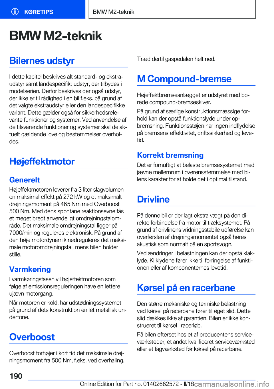 BMW M2 2018  InstruktionsbØger (in Danish) �B�M�W��M�2�-�t�e�k�n�i�k�B�i�l�e�r�n�e�s��u�d�s�t�y�r
�I� �d�e�t�t�e� �k�a�p�i�t�e�l� �b�e�s�k�r�i�v�e�s� �a�l�t� �s�t�a�n�d�a�r�d�-� �o�g� �e�k�s�t�r�aj
�u�d�s�t�y�r� �s�a�m�t� �l�a�n�d�e�s�p�e�c