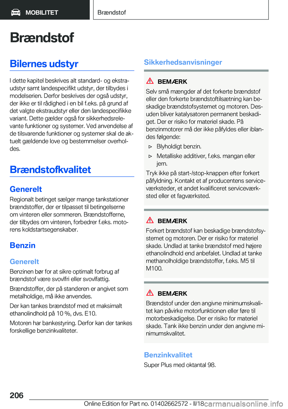 BMW M2 2018  InstruktionsbØger (in Danish) �B�r�æ�n�d�s�t�o�f�B�i�l�e�r�n�e�s��u�d�s�t�y�r
�I� �d�e�t�t�e� �k�a�p�i�t�e�l� �b�e�s�k�r�i�v�e�s� �a�l�t� �s�t�a�n�d�a�r�d�-� �o�g� �e�k�s�t�r�aj
�u�d�s�t�y�r� �s�a�m�t� �l�a�n�d�e�s�p�e�c�i�f�i�